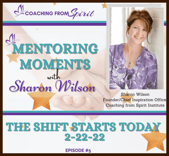 Mentoring Moments Episode 5 – The Shift Starts Today 2-22-22