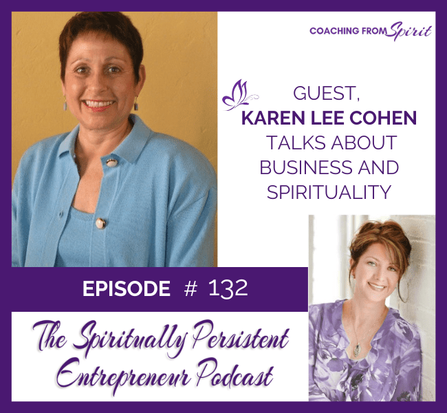 Episode 132: Karen Lee Cohen Talks About Business and Spirituality