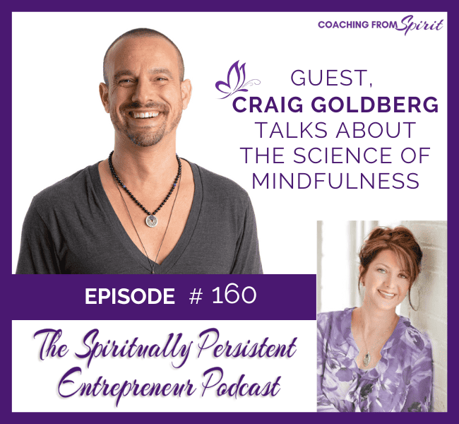 Episode 160: Craig Goldberg Talks About The Science of Mindfulness